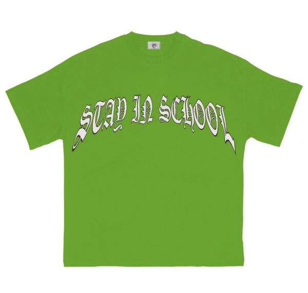 STAY IN SCHOOL T-SHIRT (GREEN)